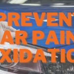 prevent car paint oxidation restore car paint chipping